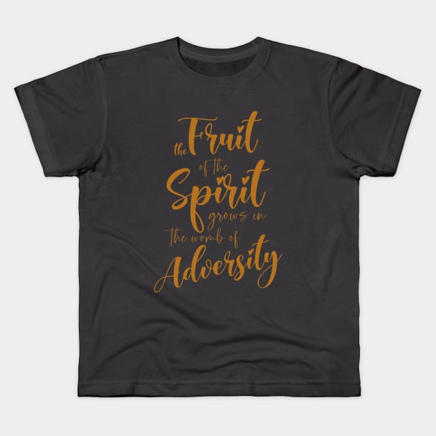 The Fruit of the Spirit Grows in the Womb of Adversity Kids T-Shirt by FlyingWhale369